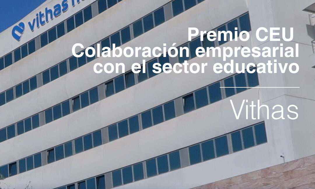 Vithas, galardonada con el Premio CEU Ángel Herrera por su colaboración con el sector educativo