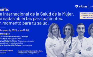 Día Internacional de la Salud de la Mujer, el próximo miércoles 28 de mayo, el Hospital Vithas Sevilla organiza un Vithas Aula Salud para concienciar sobre la salud cardiovascular femenina